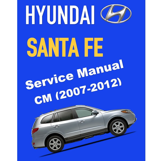 HYUNDAI SANTA FE CM (2007-2012) SERVICE WORKSHOP MANUAL