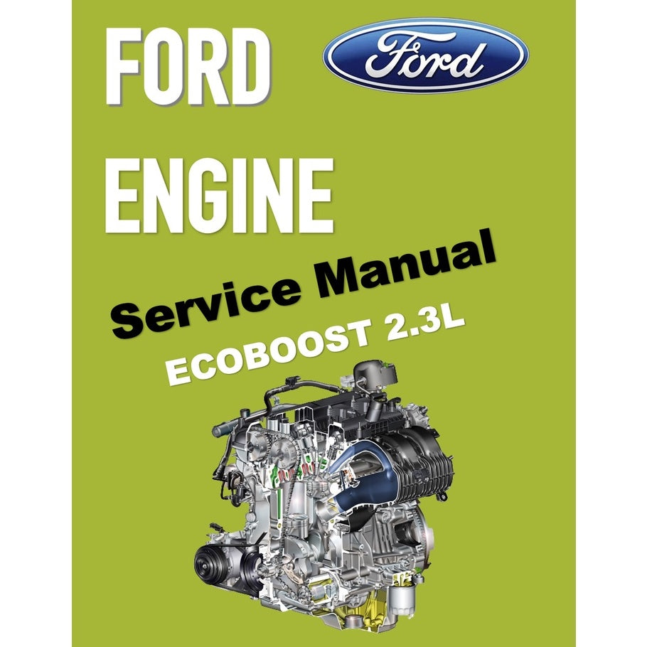 FORD 2.3L ECOBOOST ENGINE SERVICE WORKSHOP MANUAL - Ford Ranger/ Ford Mustang/