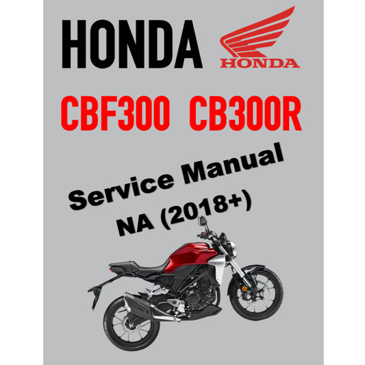 HONDA CBF300 / CB300R (2018+) SERVICE WORKSHOP MANUAL + PARTS CATALOGUE + OWNER'S MANUAL