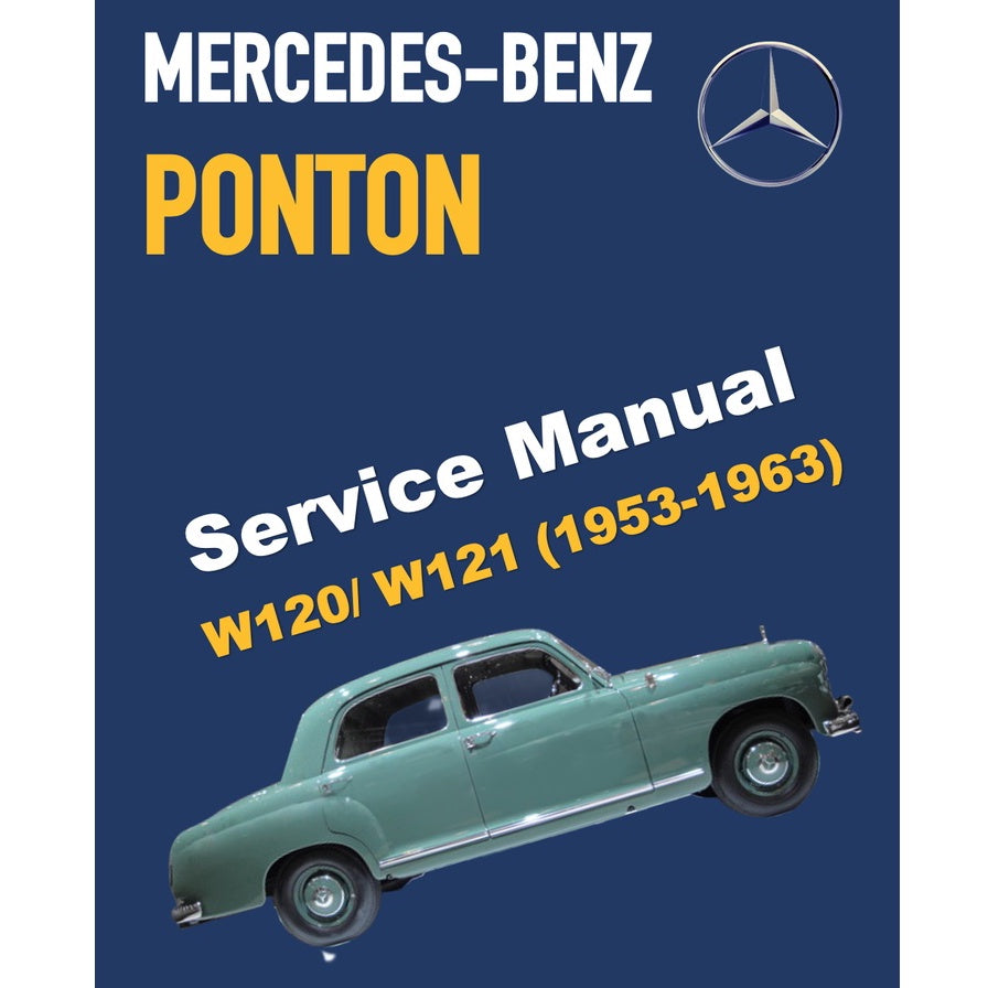 MERCEDES BENZ W120 W121 "PONTON" (1953-1963) SERVICE WORKSHOP MANUAL