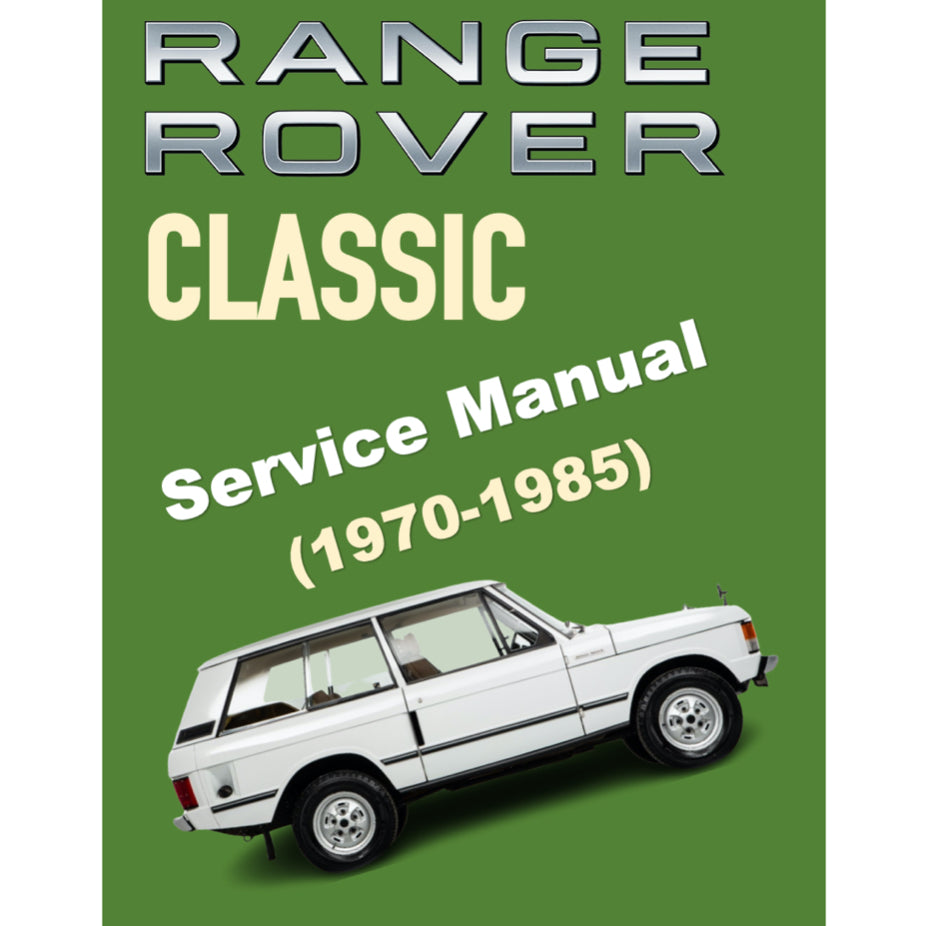 RANGE ROVER CLASSIC (1970-1985) SERVICE WORKSHOP MANUAL