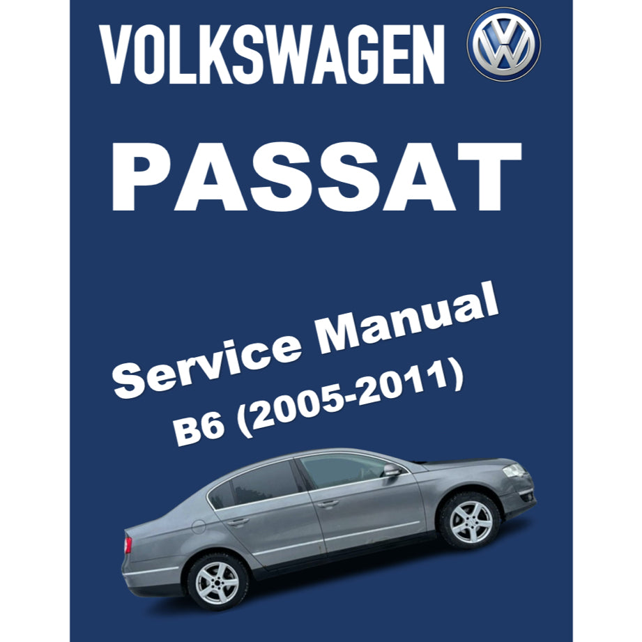 Cover of the Volkswagen Passat Service Manual B6 for the years 2005-2011, featuring the Volkswagen logo and an image of a Passat car.