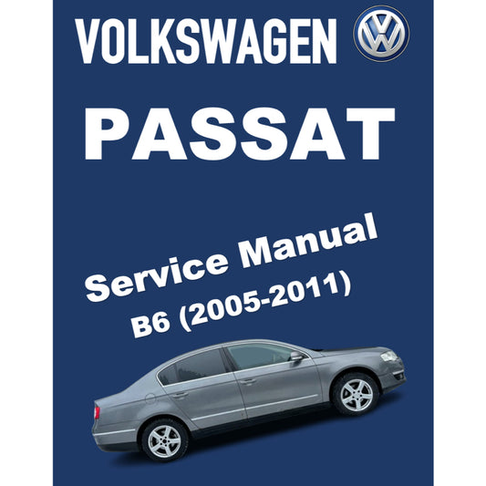 Cover of the Volkswagen Passat Service Manual B6 for the years 2005-2011, featuring the Volkswagen logo and an image of a Passat car.