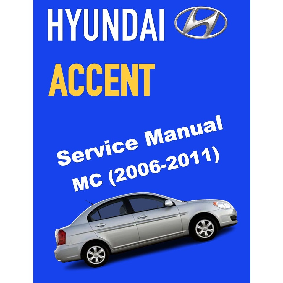 HYUNDAI ACCENT MC (2006-2011) SERVICE WORKSHOP MANUAL