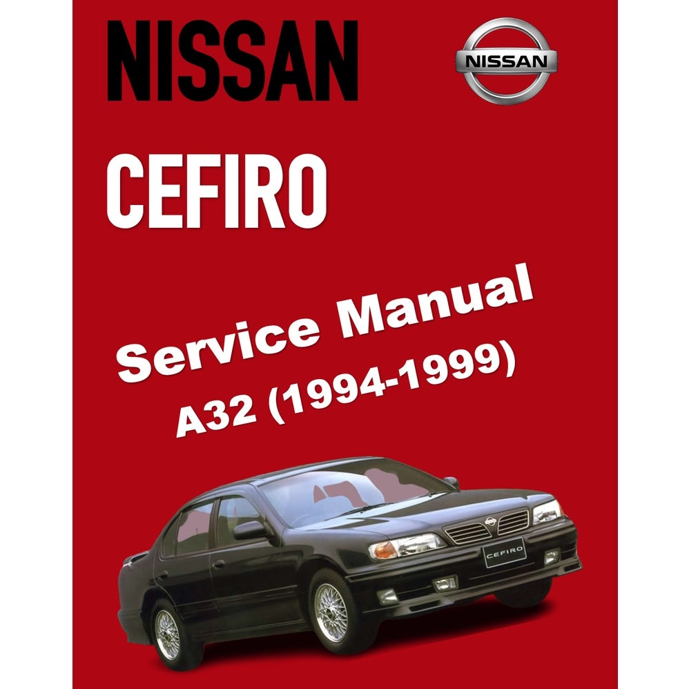 NISSAN CEFIRO MAXIMA A32 (1994-1999) SERVICE WORKSHOP MANUAL