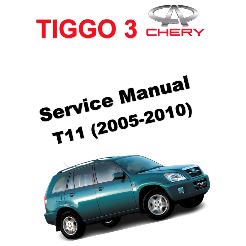 CHERY TIGGO 3 (2005-2010) SERVICE WORKSHOP MANUAL