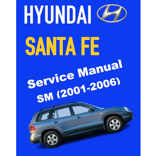 HYUNDAI SANTA FE SM (2001-2006) SERVICE WORKSHOP MANUAL