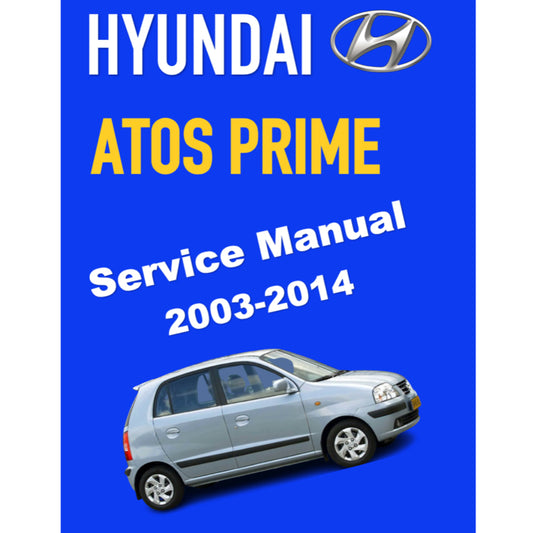 INOKOM / HYUNDAI ATOS PRIME (2003-2014) SERVICE WORKSHOP MANUAL