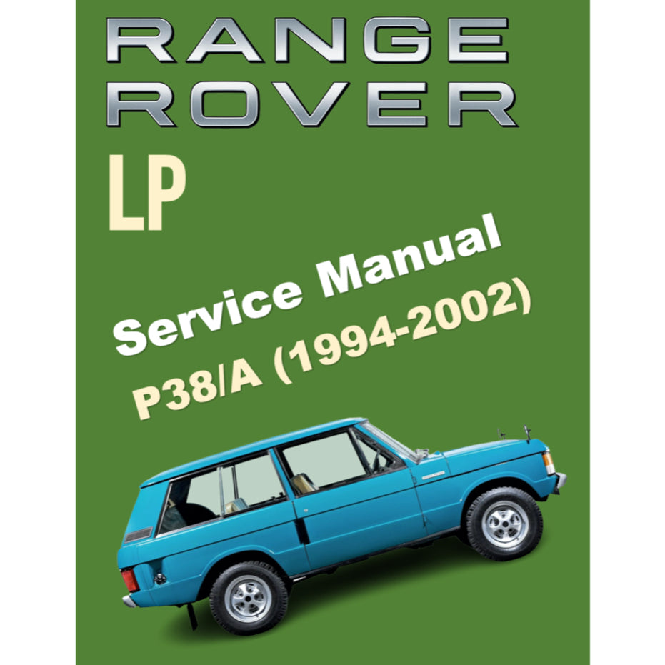 RANGE ROVER LP P38/A (1994-2002) SERVICE WORKSHOP MANUAL + ELECTRICAL TROUBLESHOOTING MANUAL