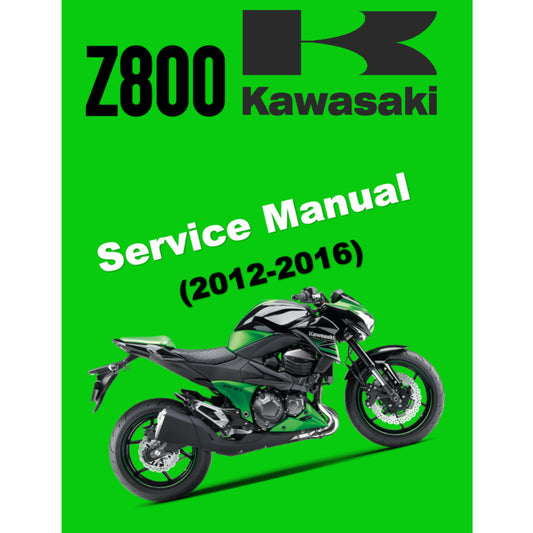 KAWASAKI Z800 (2012-2016) SERVICE WORKSHOP MANUAL + PARTS CATALOGUE + OWNER'S MANUAL