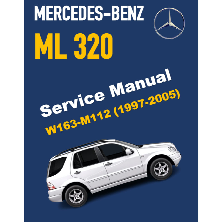 MERCEDES-BENZ ML320 W163 (1997-2005) SERVICE WORKSHOP MANUAL