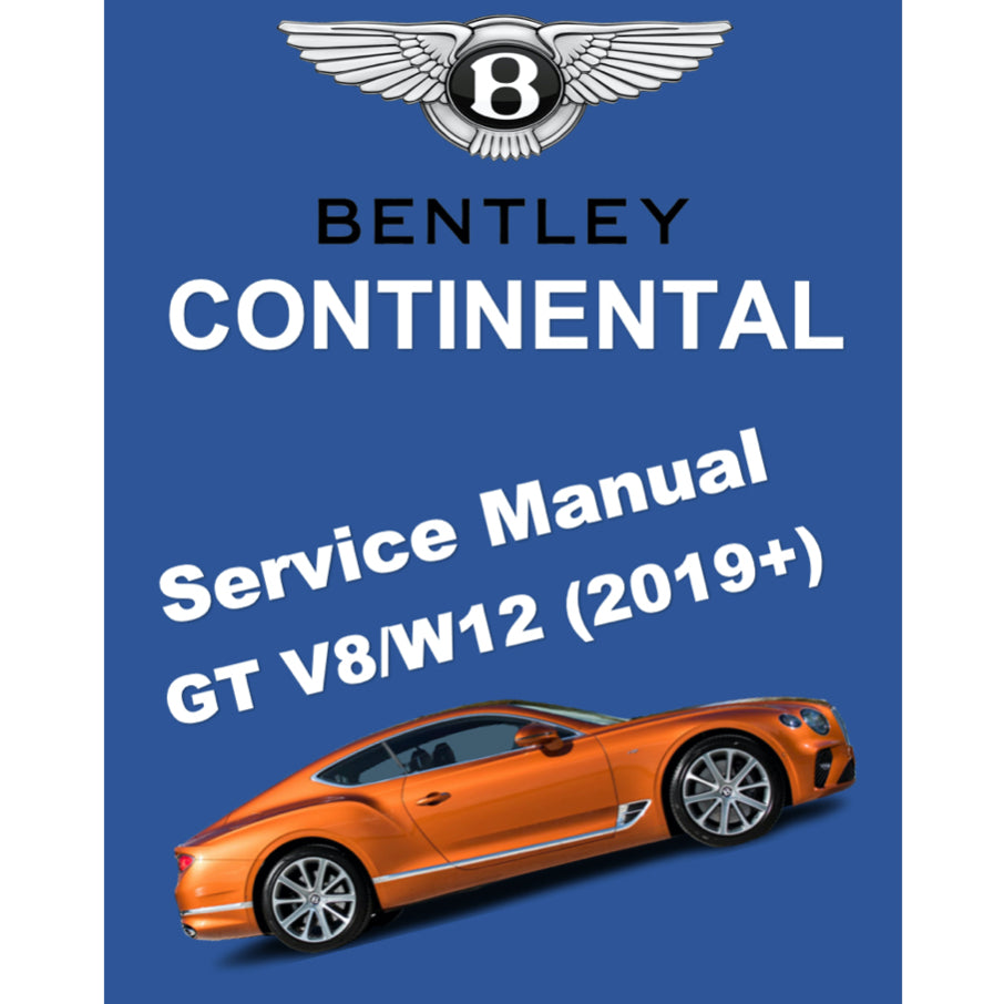 BENTLEY CONTINENTAL GT V8 / W12 (2019-2023) SERVICE WORKSHOP MANUAL