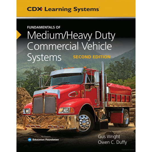 FUNDAMENTALS OF MEDIUM/HEAVY DUTY COMMERCIAL VEHICLE SYSTEMS (2021) - CDX Learning Systems