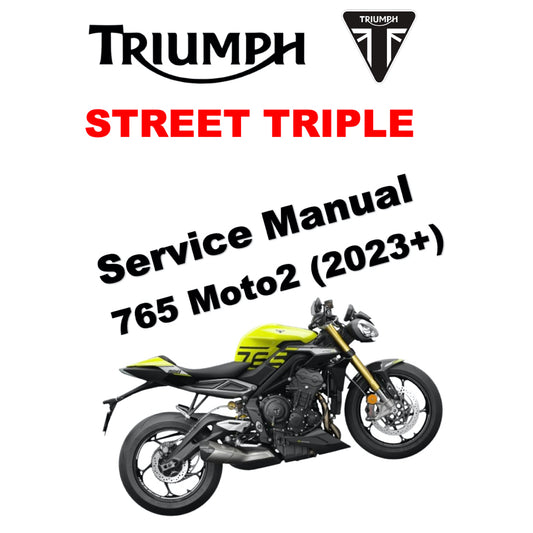 TRIUMPH STREET TRIPLE 765 MOTO2 (2023+) SERVICE WORKSHOP MANUAL + OWNER'S MANUAL