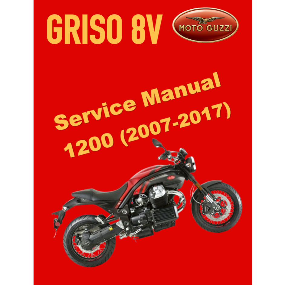 MOTO GUZZI GRISO 8V 1200 (2007-2017) SERVICE WORKSHOP MANUAL + PARTS CATALOGUE + OWNER'S MANUAL