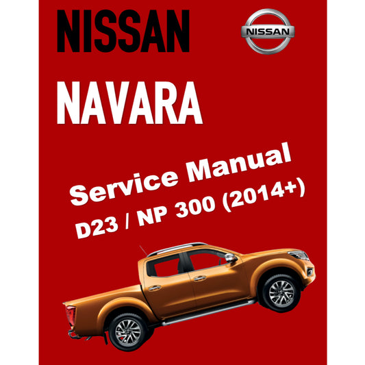 NISSAN NAVARA D23 / NP300 (2014+) FACTORY SERVICE WORKSHOP MANUAL