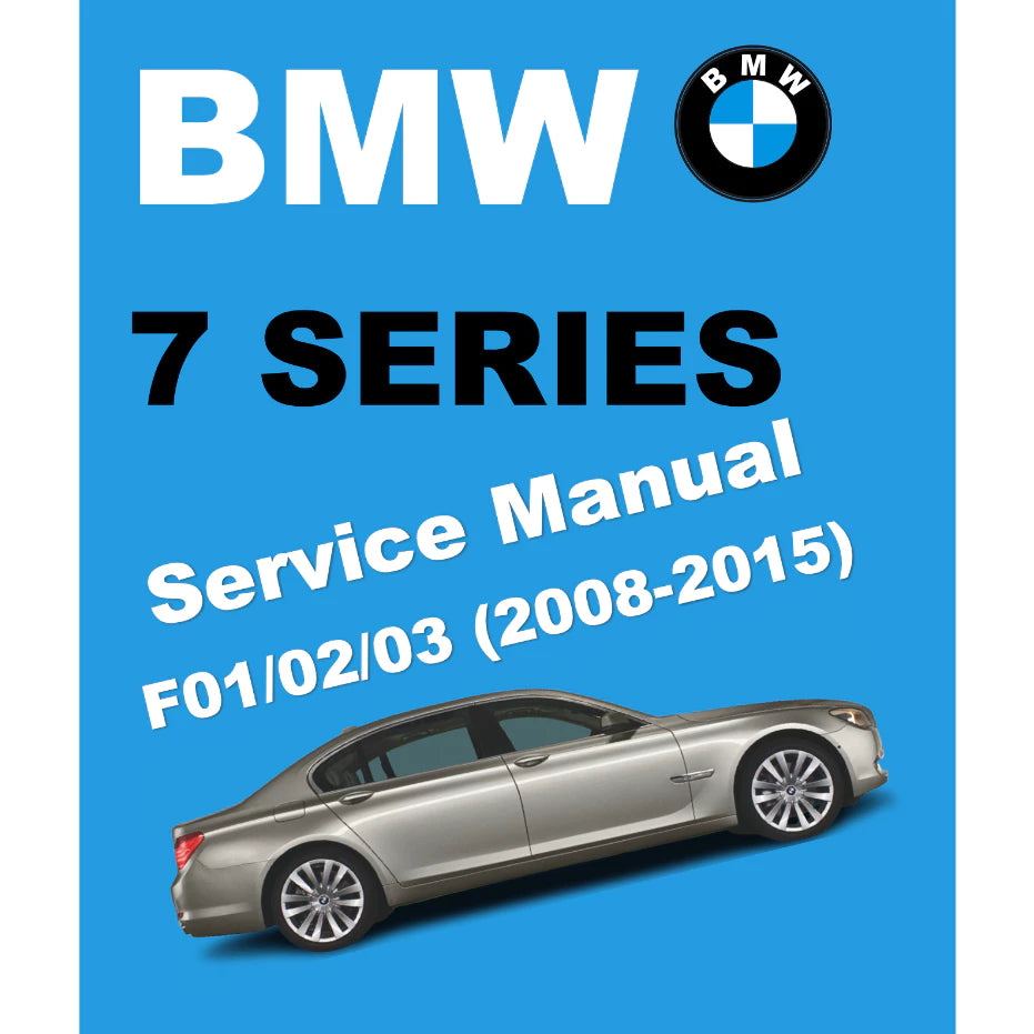BMW 7 SERIES F01/02/03 750 LI/760Li (2008-2015) SERVICE WORKSHOP MANUAL
