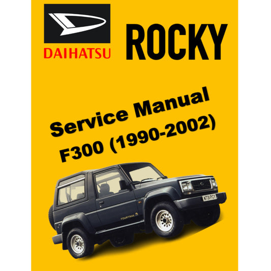 DAIHATSU FEROZA ROCKY F300 (1990-2002) SERVICE WORKSHOP MANUAL