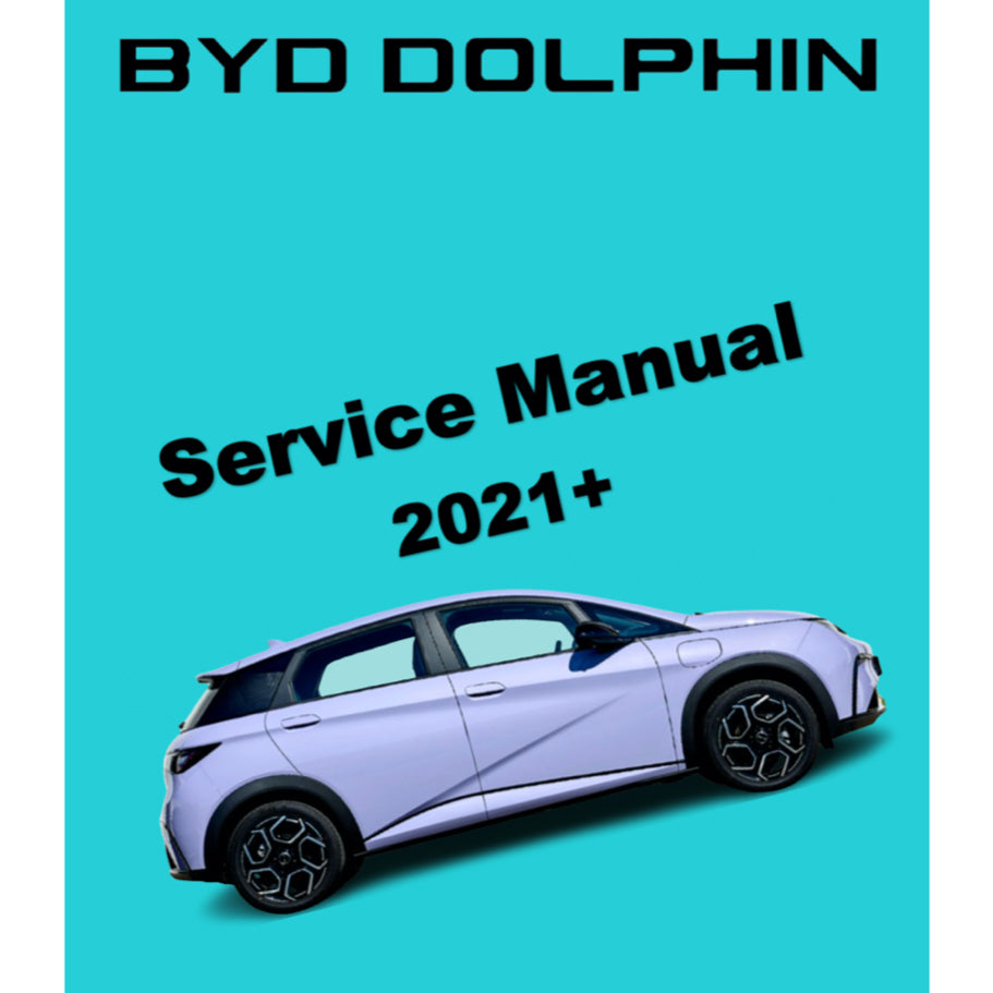 BYD DOLPHIN EV (2021+) SERVICE WORKSHOP MANUAL