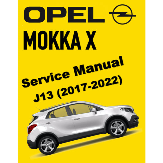 OPEL MOKKA X J13 (2017-2022) SERVICE WORKSHOP MANUAL