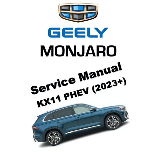 GEELY XINGYUE L / MONJARO KX11 PHEV (2023+) SERVICE WORKSHOP MANUAL
