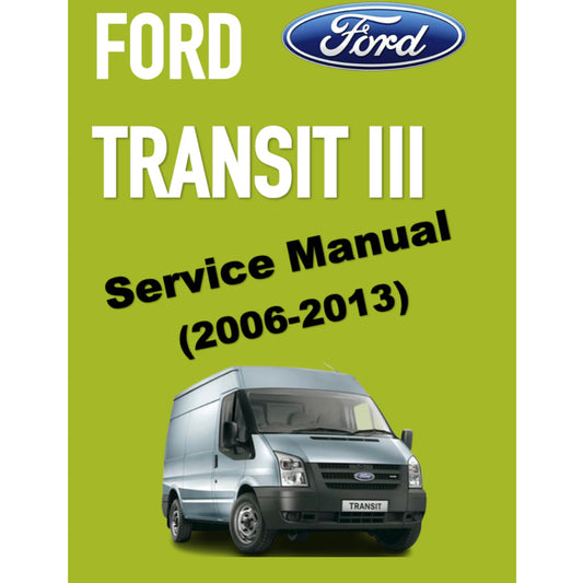 FORD TRANSIT III VM (2006-2013) SERVICE WORKSHOP MANUAL