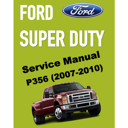 Ford F-250 F-350 F-450 F-550 SUPERDUTY P356 (2007-2010) SERVICE WORKSHOP MANUAL