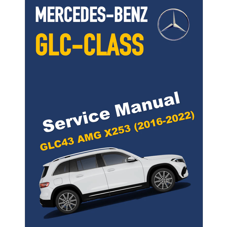 MERCEDES-BENZ GLC43 AMG X253 (2016-2022) SERVICE WORKSHOP MANUAL