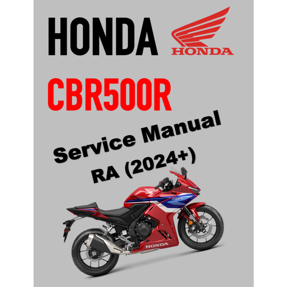 HONDA CBR500R/RA (2024+) SERVICE WORKSHOP MANUAL + PARTS CATALOGUE + OWNER'S MANUAL