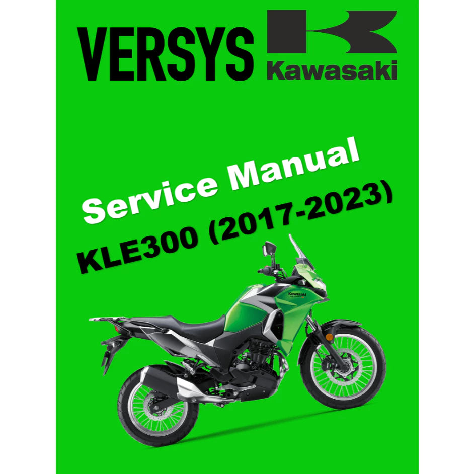 KAWASAKI VERSYS X300 KLE300 ABS (2017-2023) SERVICE WORKSHOP MANUAL + PARTS CATALOGUE + OWNER'S MANUAL