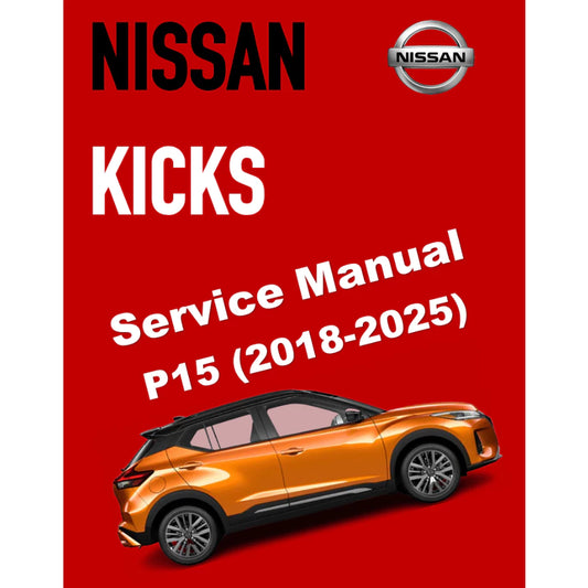 NISSAN KICKS P15 (2018-2025) SERVICE WORKSHOP MANUAL