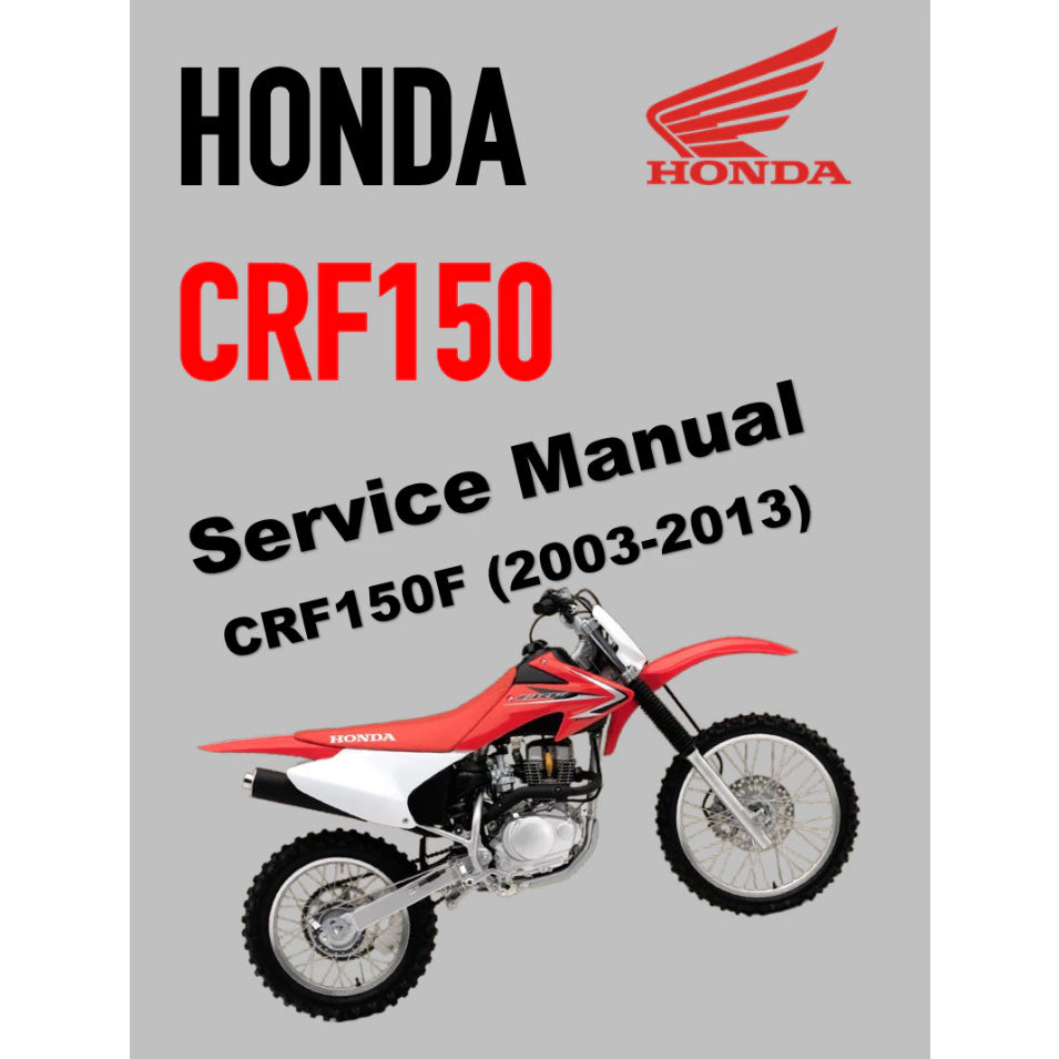 HONDA CRF150 F (2003-2013) SERVICE WORKSHOP MANUAL + OWNER'S MANUAL