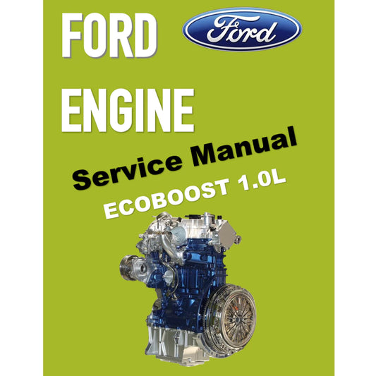 FORD ENGINE ECOBOOST 1.0L SERVICE WORKSHOP MANUAL  - FORD FIESTA 2008-2021 / FORD FOCUS 2011-2021