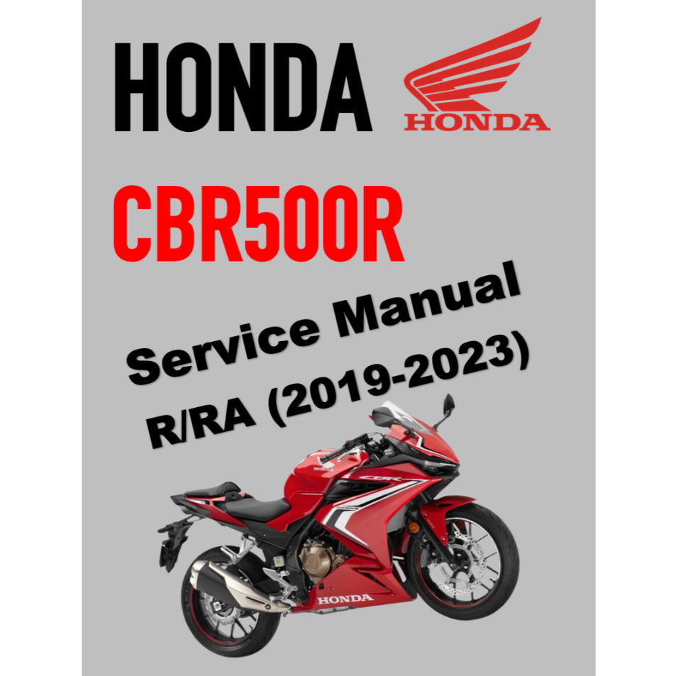 HONDA CBR500R/RA (2019-2023) SERVICE WORKSHOP MANUAL + PARTS CATALOGUE + OWNER'S MANUAL