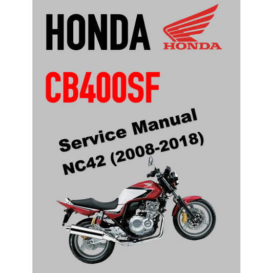 HONDA CB400SF SUPER FOUR NC42 (2008-2018) SERVICE WORKSHOP MANUAL + PARTS CATALOGUE + OWNER'S MANUAL