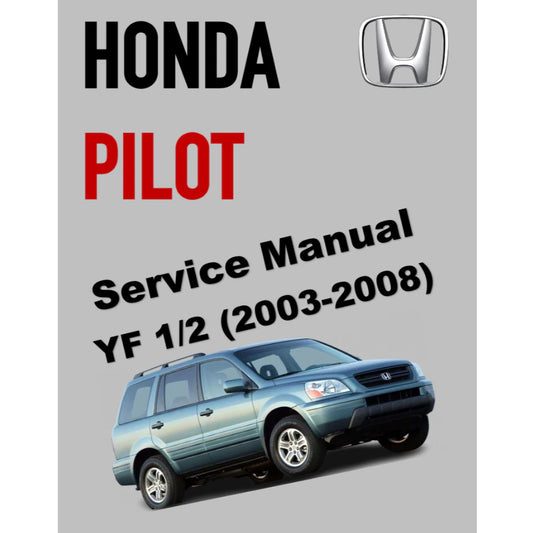 HONDA PILOT YF 1/2 (2003-2008) SERVICE WORKSHOP MANUAL