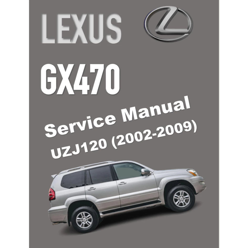 LEXUS GX470 UZJ120 (2002-2009) SERVICE WORKSHOP MANUAL
