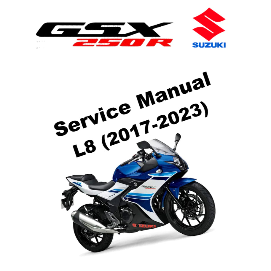 SUZUKI GSX250R (2017-2023) SERVICE WORKSHOP MANUAL + OWNER'S MANUAL