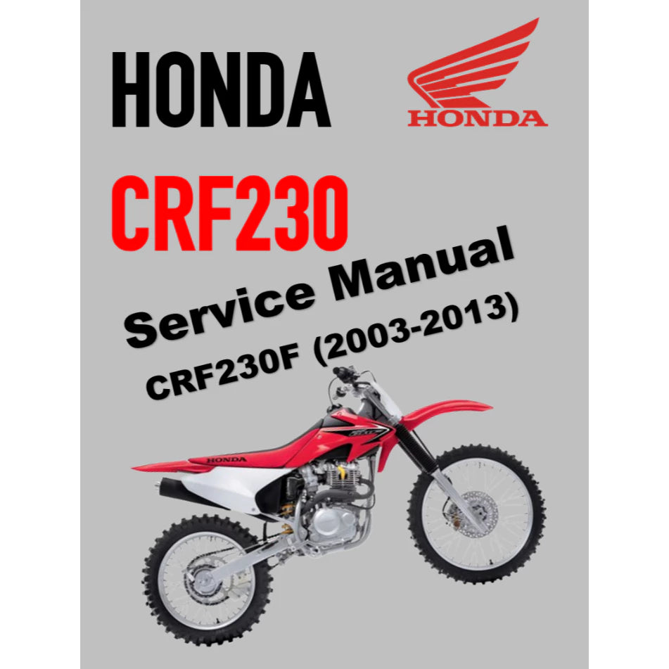 HONDA CRF230F (2003-2013) SERVICE WORKSHOP MANUAL + OWNER'S MANUAL
