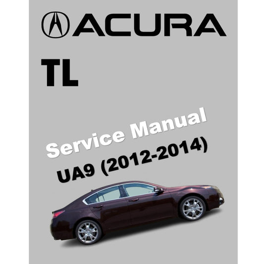 ACURA TL UA9 (2012-2014) SERVICE WORKSHOP MANUAL