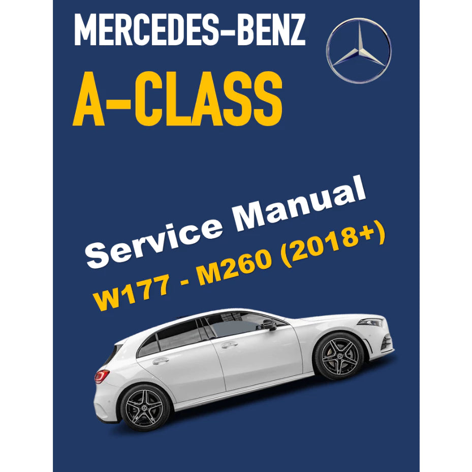MERCEDES-BENZ A220 / A35 AMG W177 - M260 (2018+) SERVICE WORKSHOP MANUAL