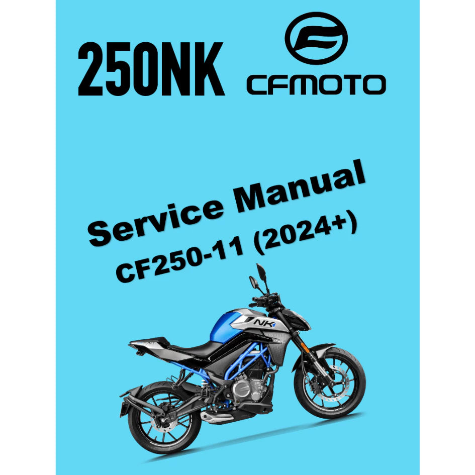 CFMOTO 250NK (2024+) SERVICE WORKSHOP MANUAL + PARTS CATALOGUE+ OWNER'S MANUAL