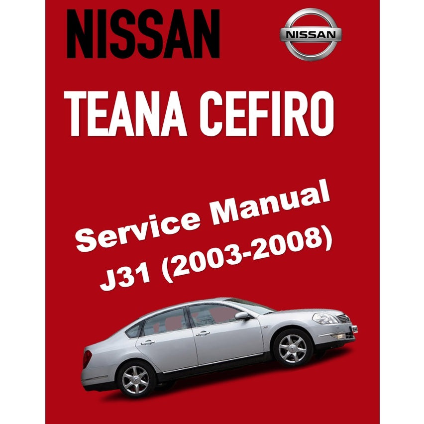 NISSAN TEANA CEFIRO (2003-2008) SERVICE WORKSHOP MANUAL