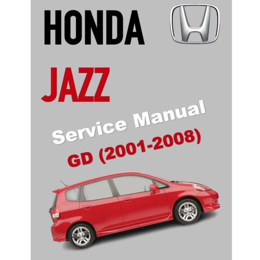 HONDA JAZZ  / FIT GD (2001-2008) SERVICE WORKSHOP MANUAL - REPLACEMENT HONDA CITY GD6 GD8