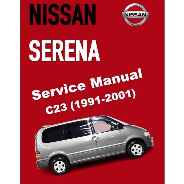 NISSAN SERENA C23 (1991-2001) SERVICE WORKSHOP MANUAL