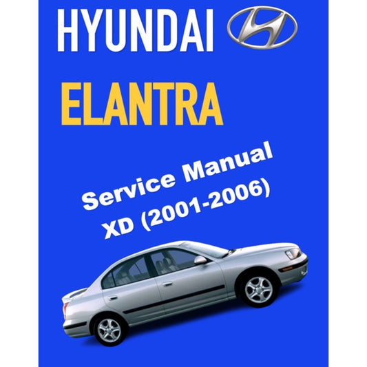 HYUNDAI ELANTRA XD (2001-2006) SERVICE WORKSHOP MANUAL